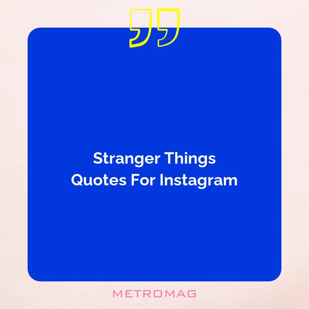 Stranger Things Quotes For Instagram