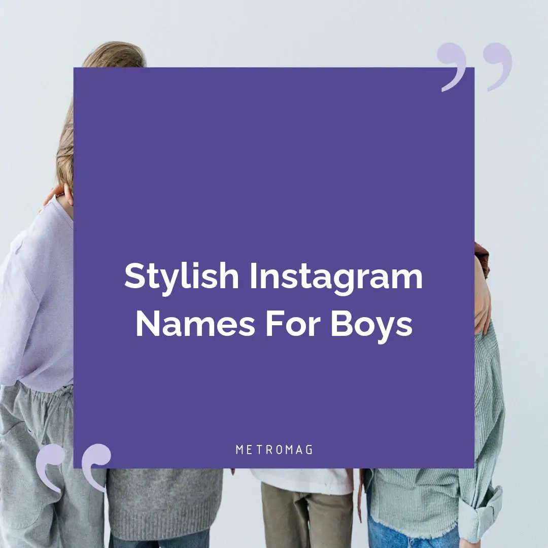 Stylish Instagram Names For Boys
