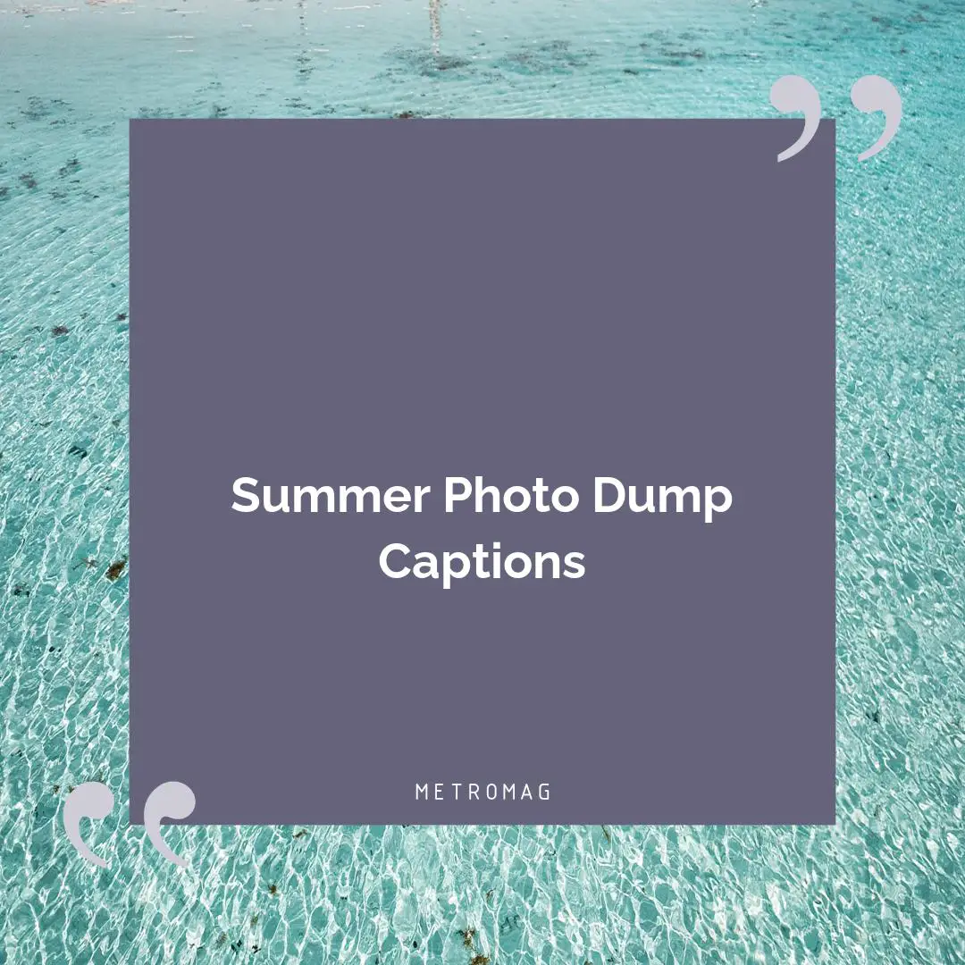 Summer Photo Dump Captions
