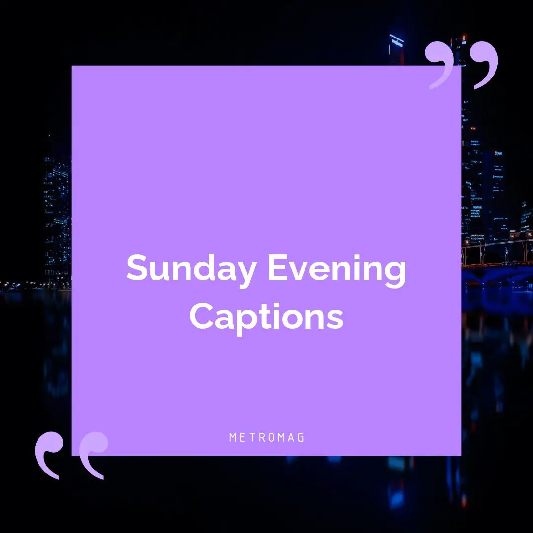 Sunday Evening Captions