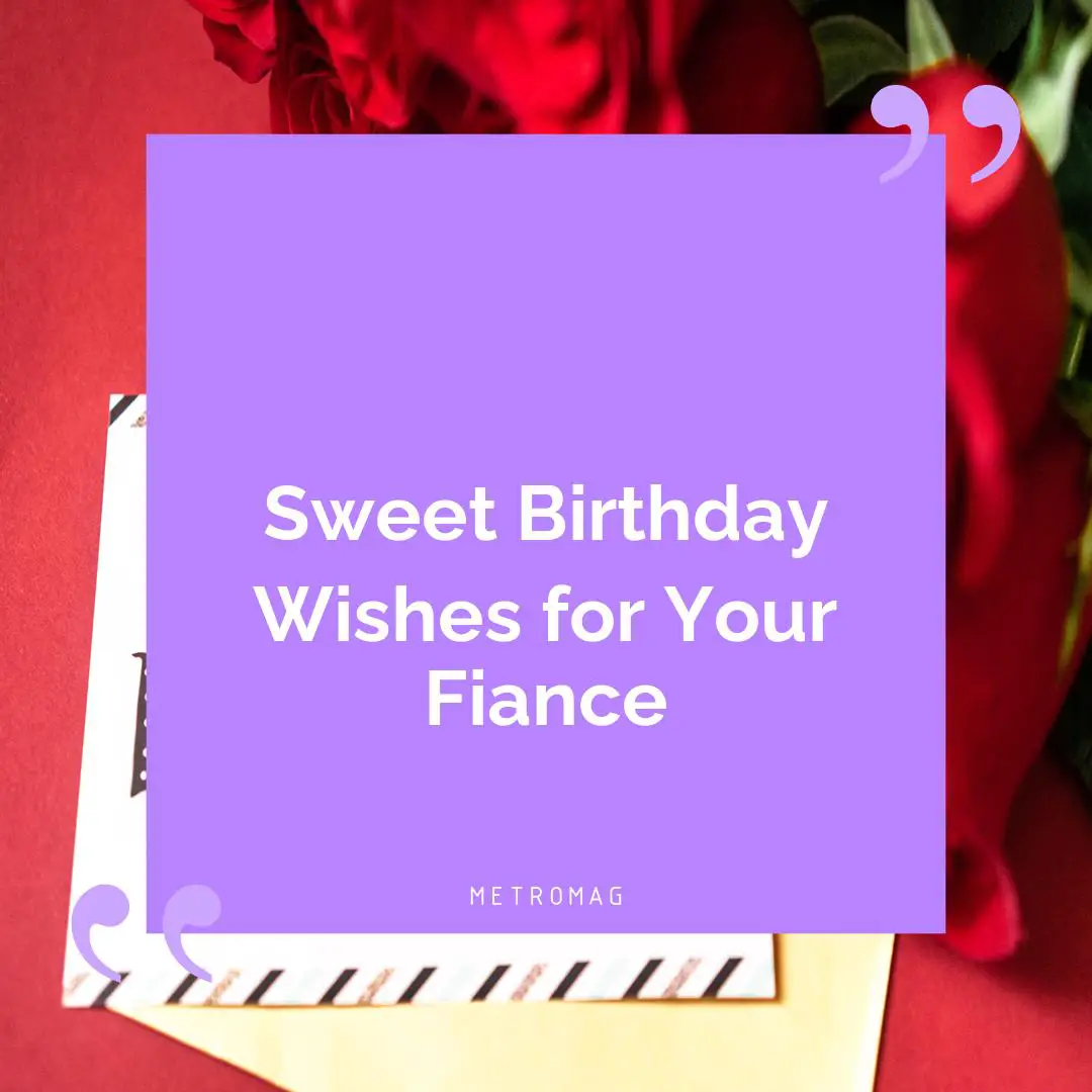 Sweet Birthday Wishes for Your Fiance