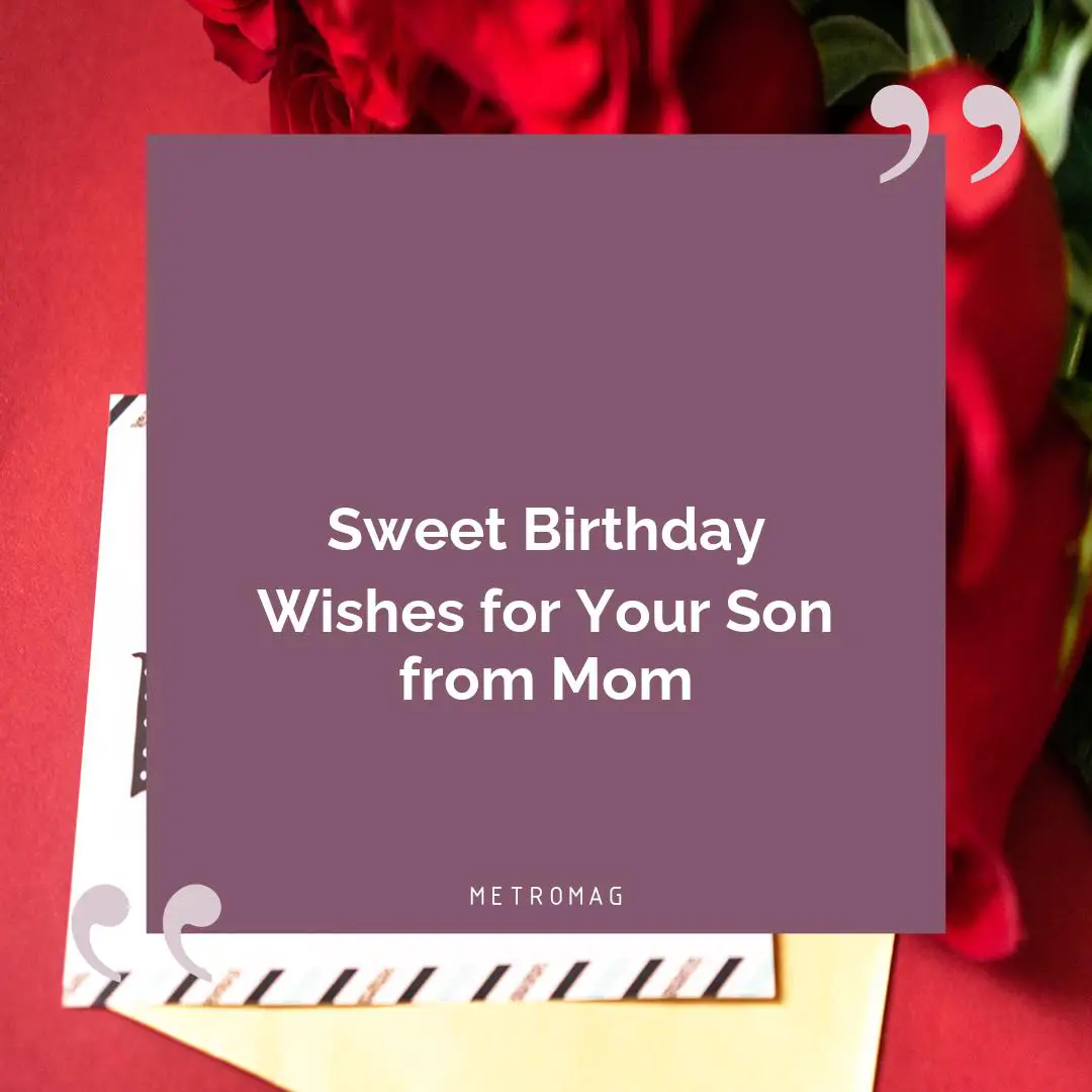 Sweet Birthday Wishes for Your Son from Mom