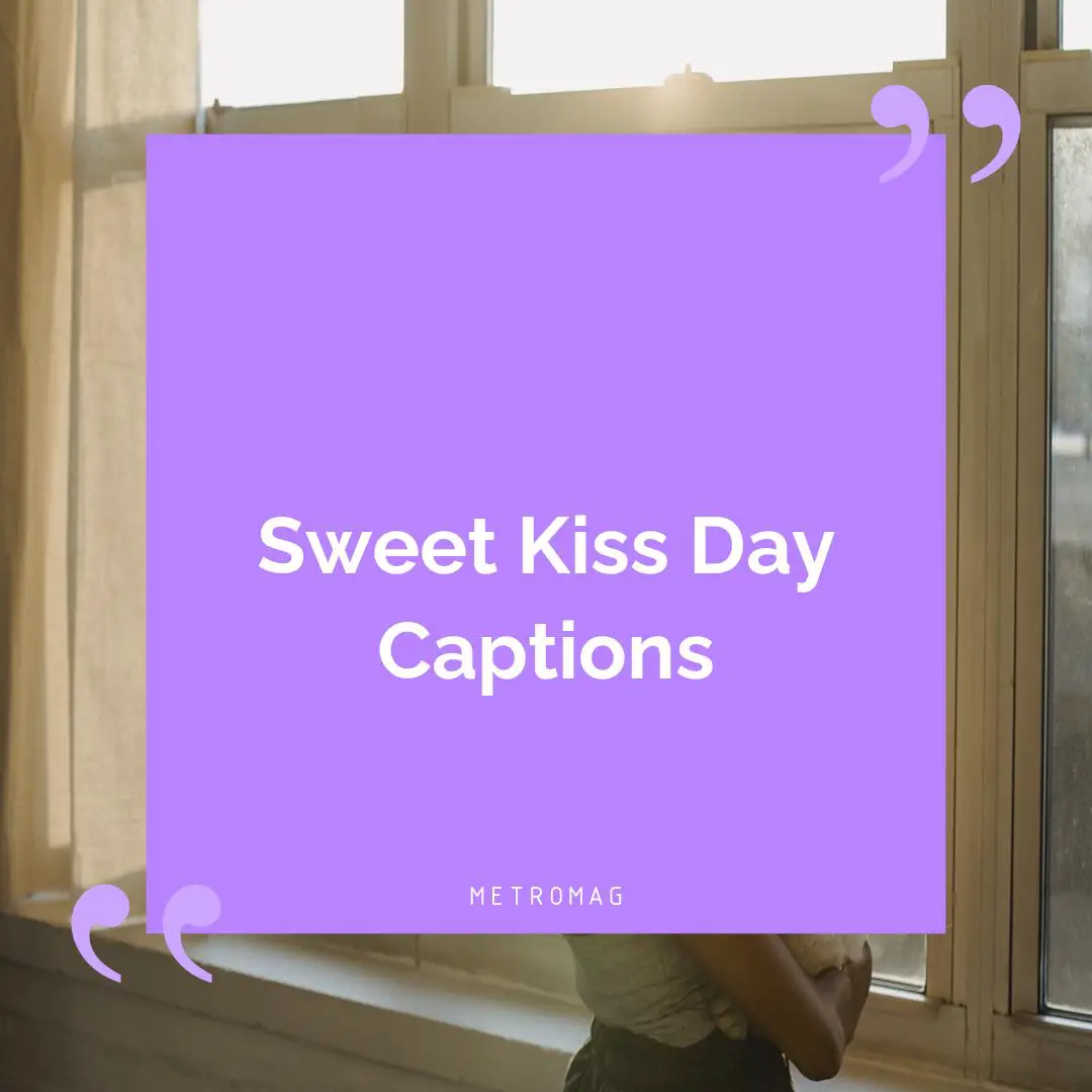 Sweet Kiss Day Captions