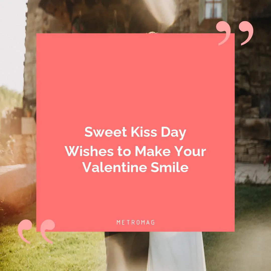 Sweet Kiss Day Wishes to Make Your Valentine Smile