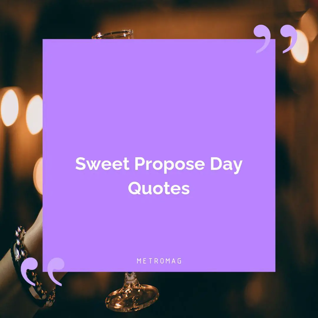Sweet Propose Day Quotes