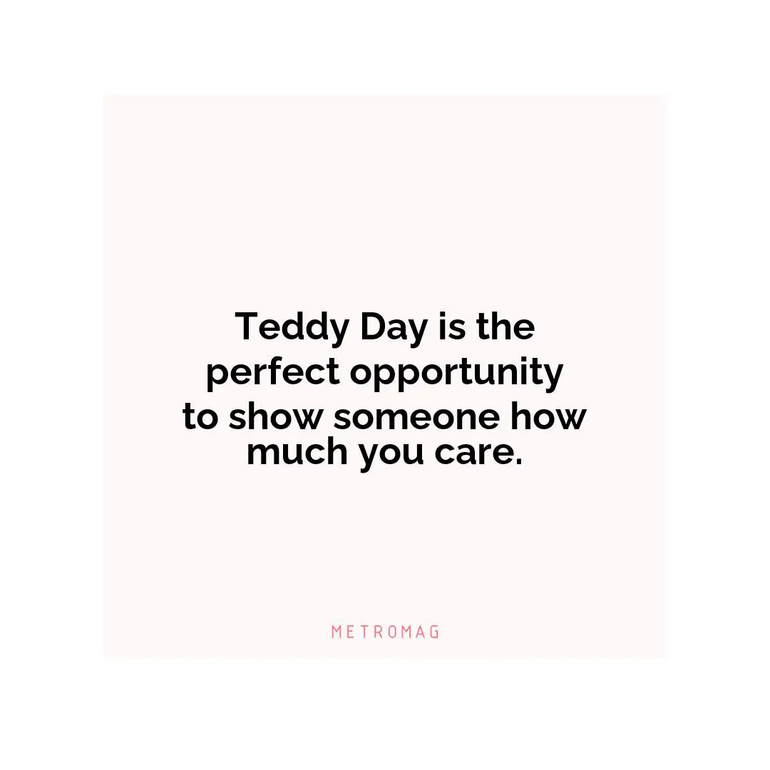 Teddy Day is the perfect opportunity to show someone how much you care.