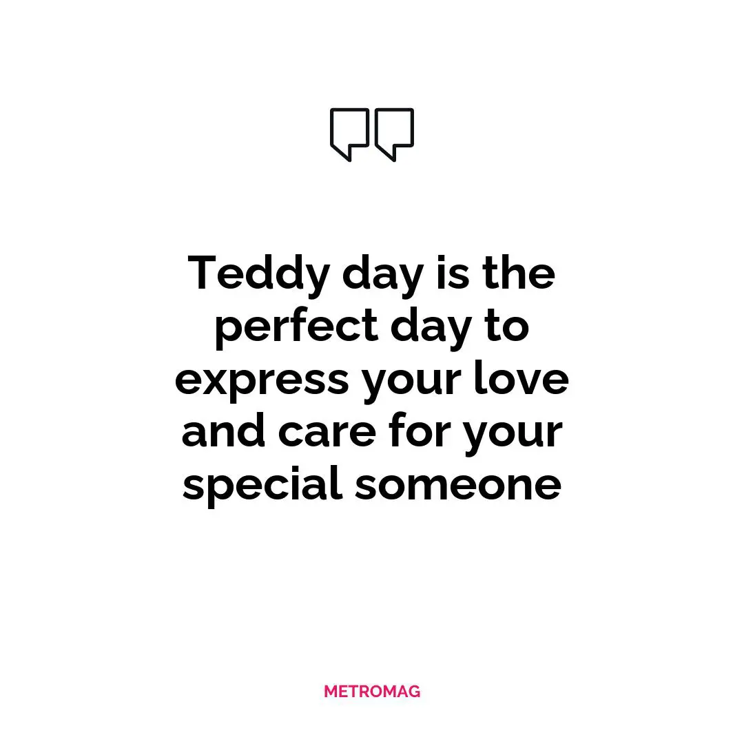 Teddy day is the perfect day to express your love and care for your special someone