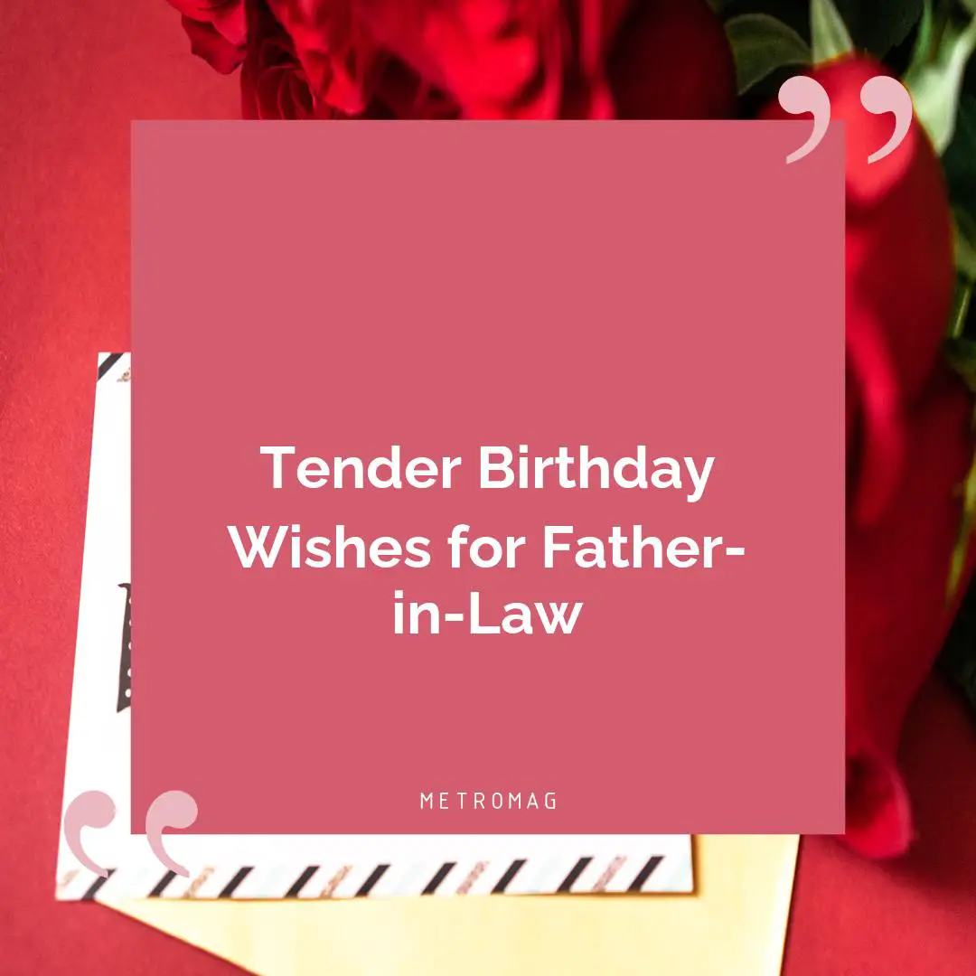 Tender Birthday Wishes for Father-in-Law