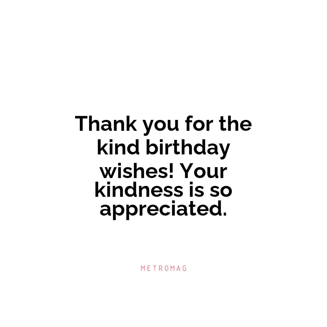 Thank you for the kind birthday wishes! Your kindness is so appreciated.