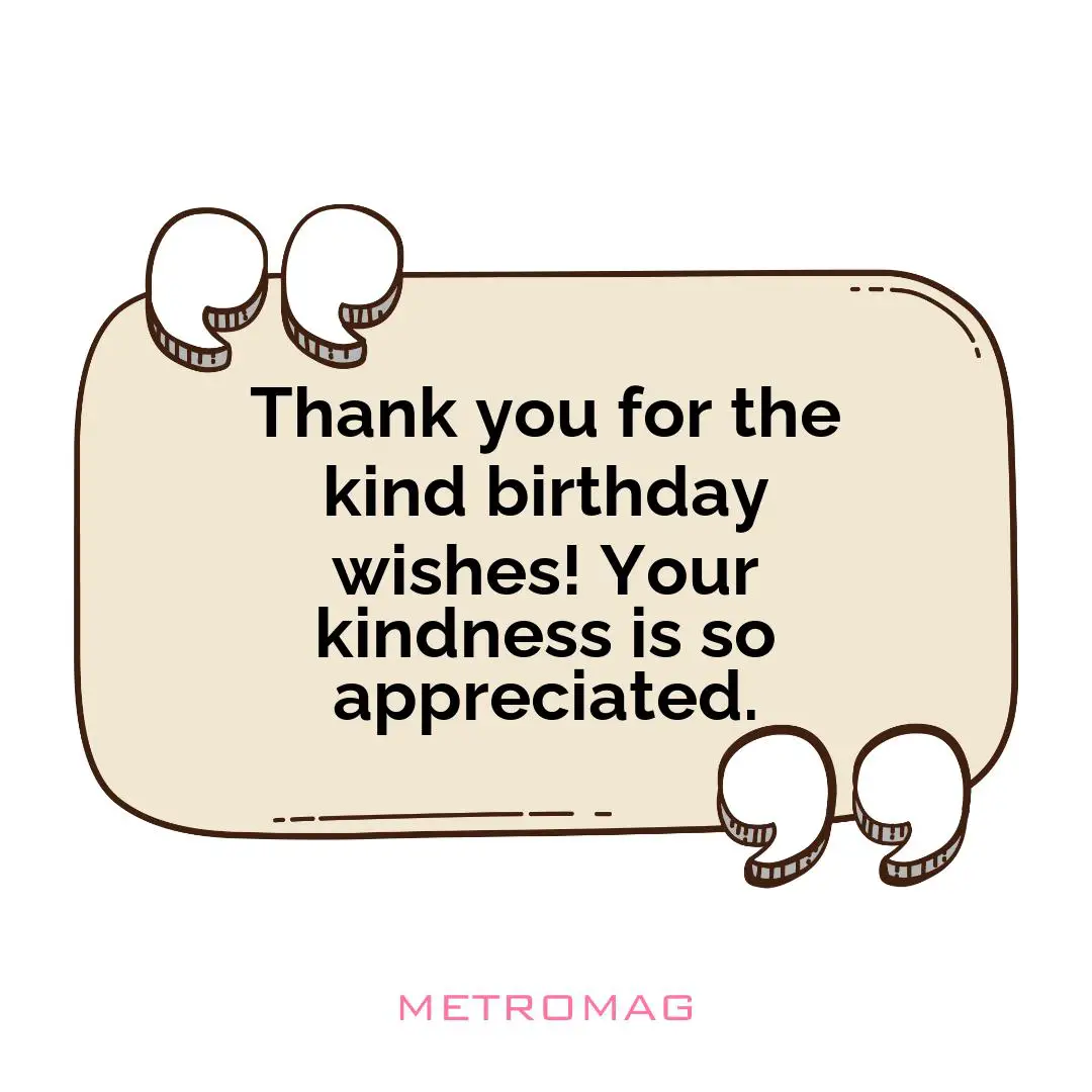 Thank you for the kind birthday wishes! Your kindness is so appreciated.