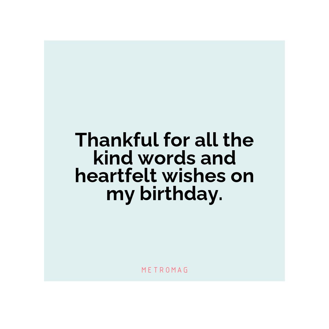 Thankful for all the kind words and heartfelt wishes on my birthday.