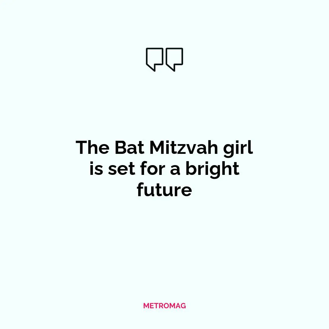 The Bat Mitzvah girl is set for a bright future