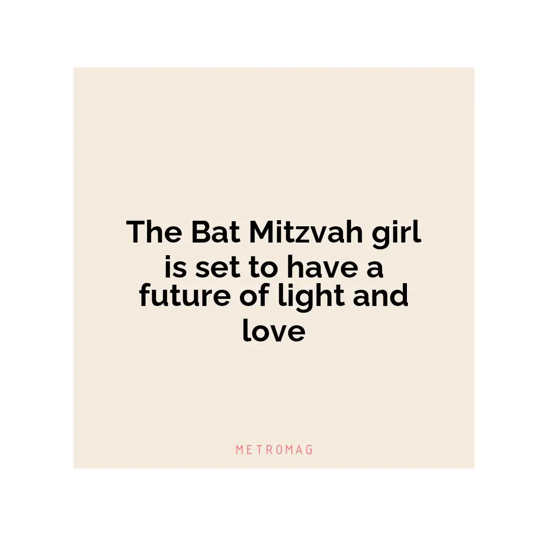 The Bat Mitzvah girl is set to have a future of light and love