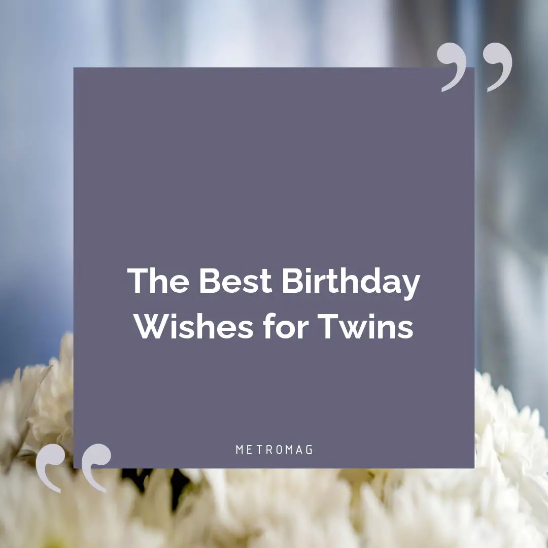 The Best Birthday Wishes for Twins