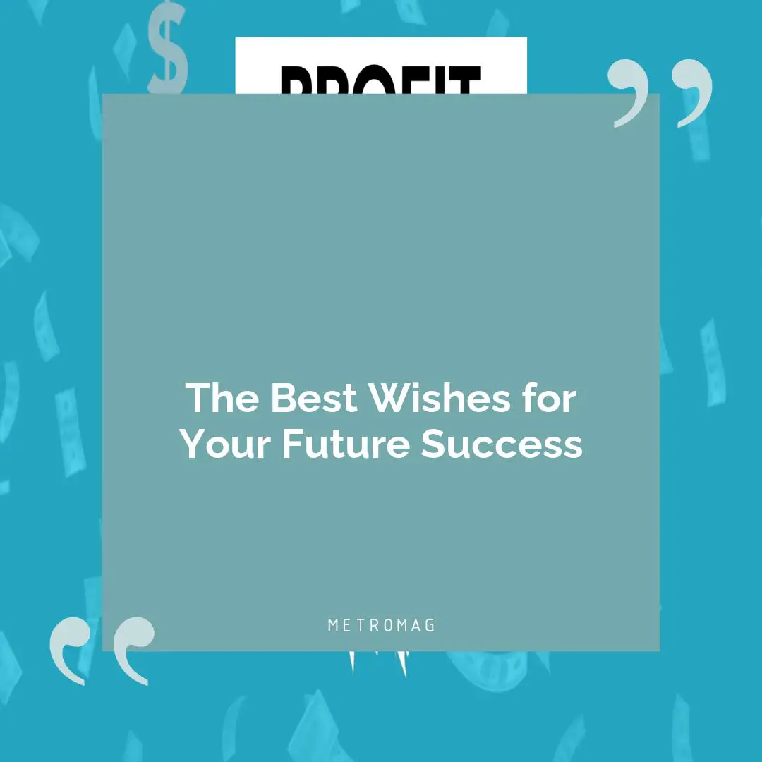 The Best Wishes for Your Future Success