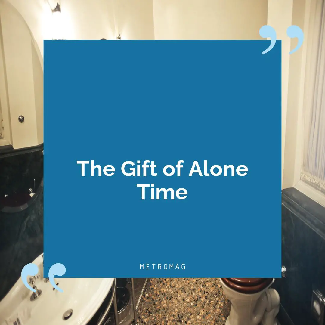 The Gift of Alone Time