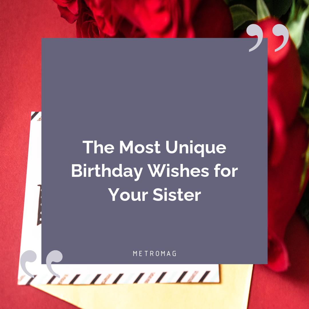 The Most Unique Birthday Wishes for Your Sister