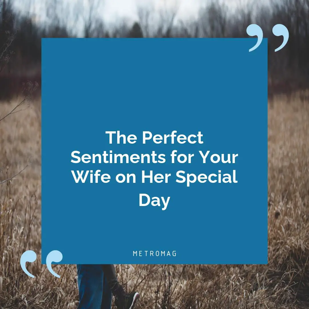The Perfect Sentiments for Your Wife on Her Special Day