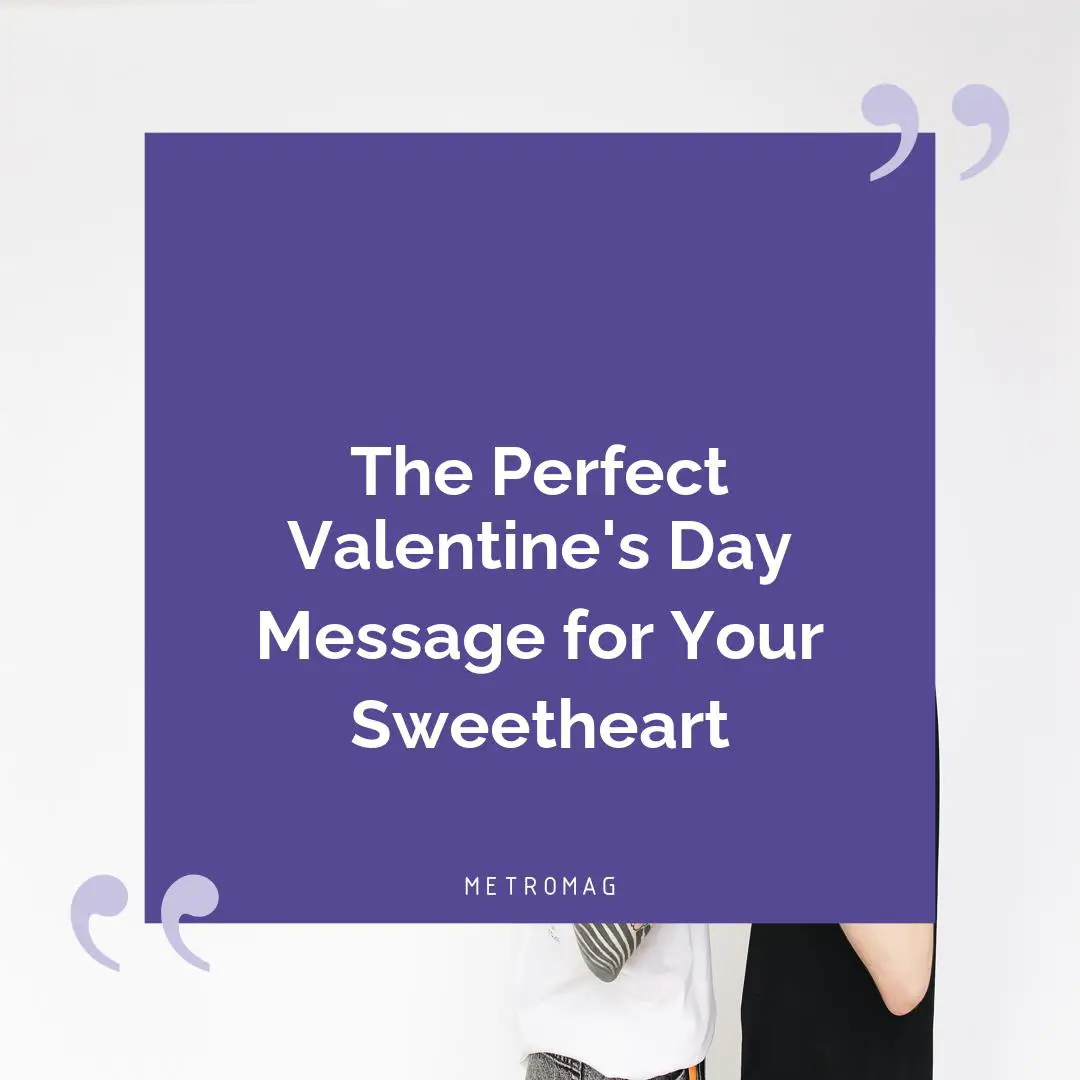 The Perfect Valentine's Day Message for Your Sweetheart