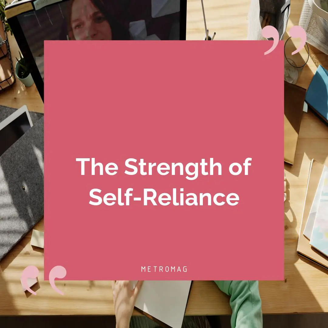 The Strength of Self-Reliance