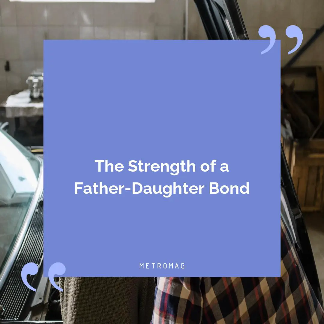 The Strength of a Father-Daughter Bond