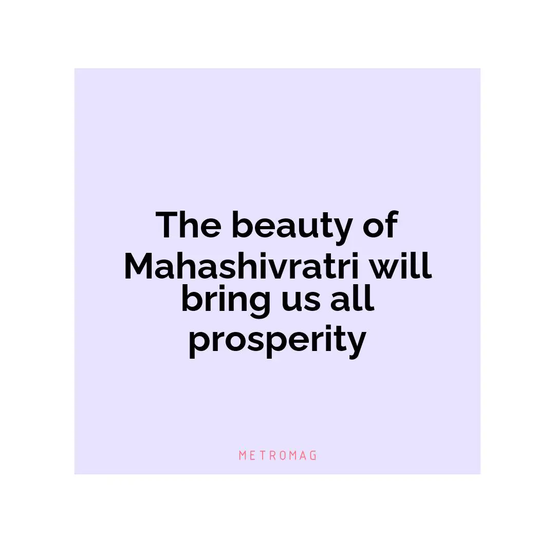 The beauty of Mahashivratri will bring us all prosperity
