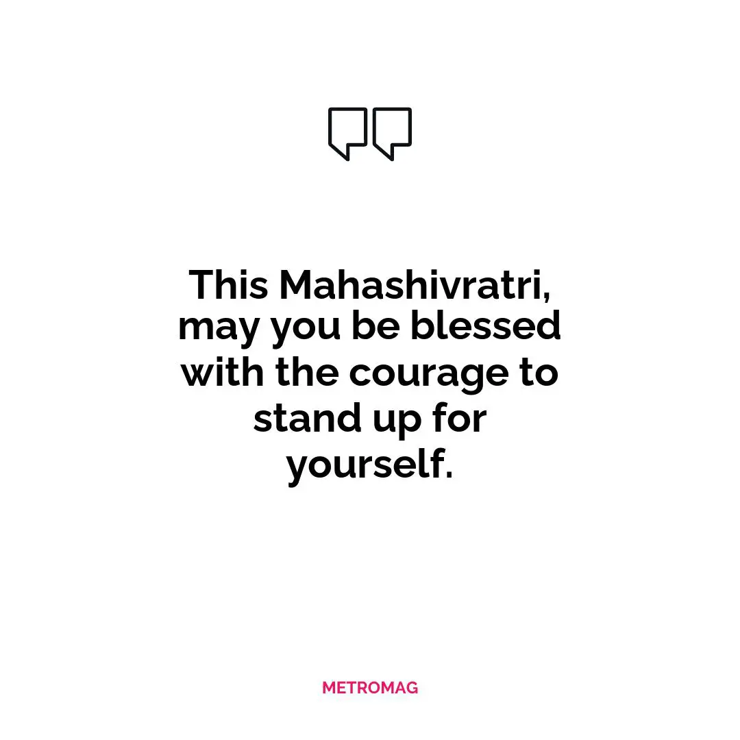 This Mahashivratri, may you be blessed with the courage to stand up for yourself.