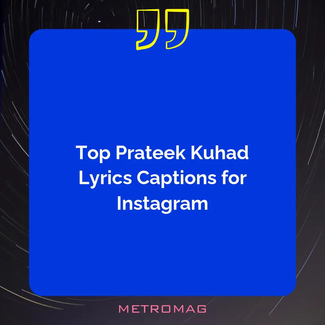 Top Prateek Kuhad Lyrics Captions for Instagram