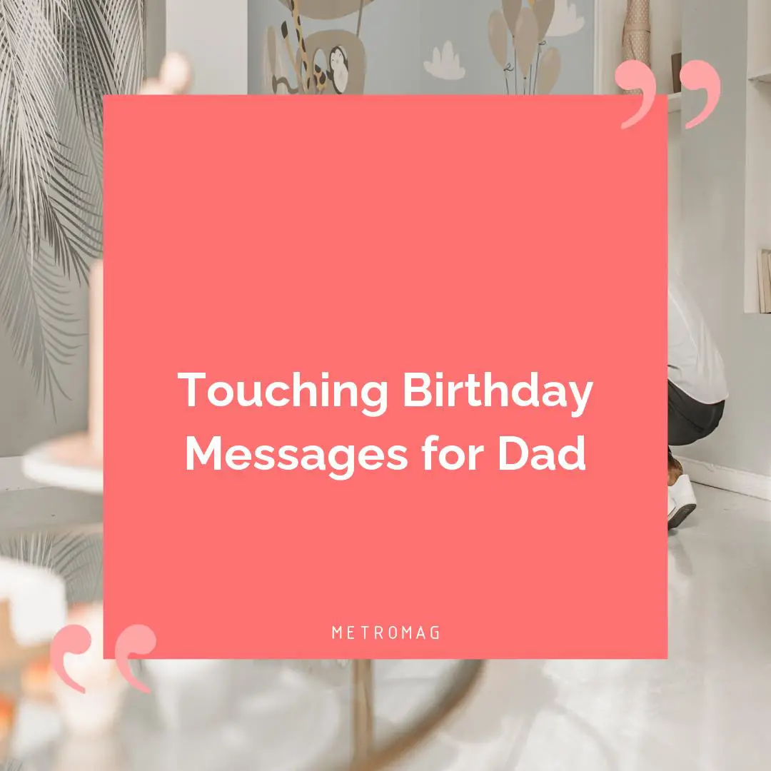 Touching Birthday Messages for Dad