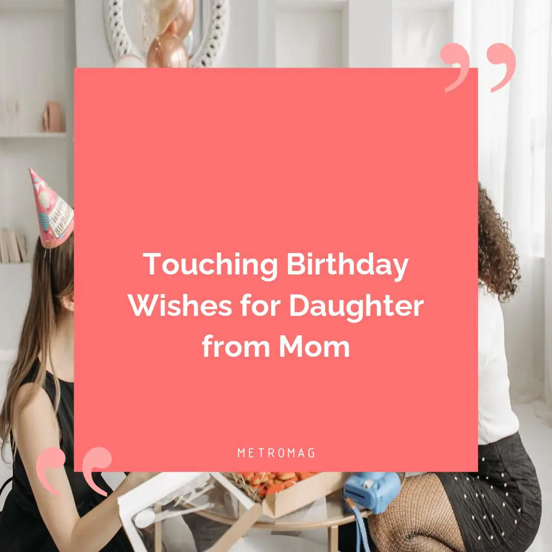 Touching Birthday Wishes for Daughter from Mom