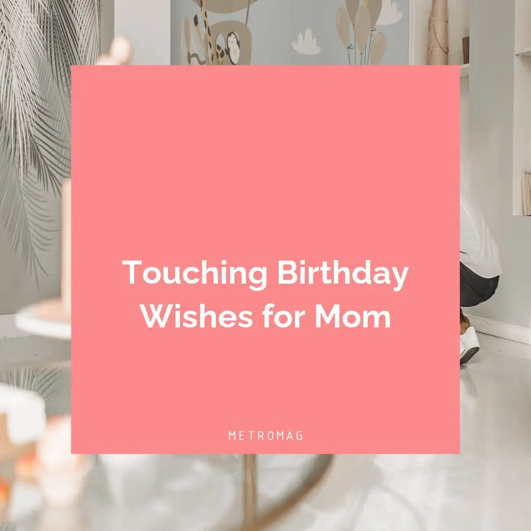 Touching Birthday Wishes for Mom