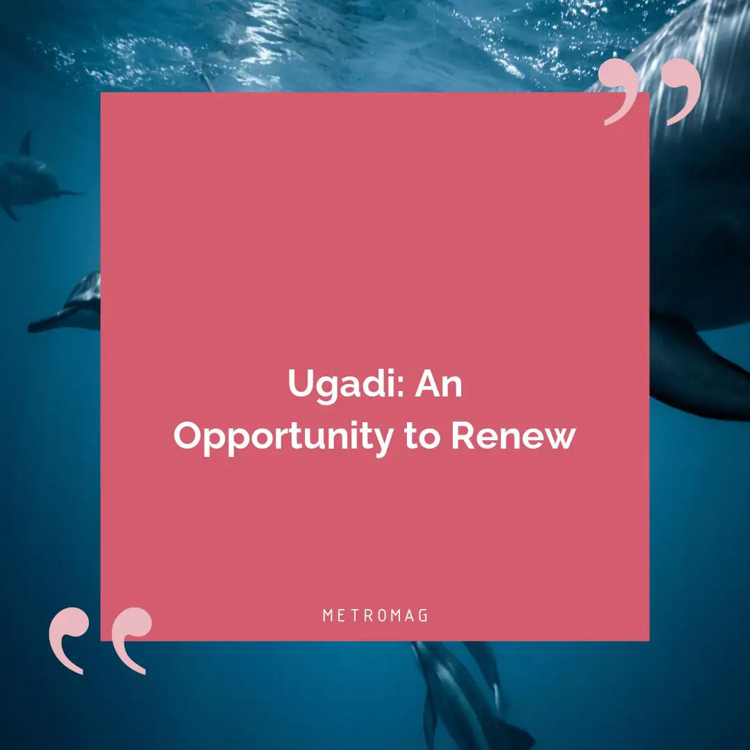 Ugadi: An Opportunity to Renew