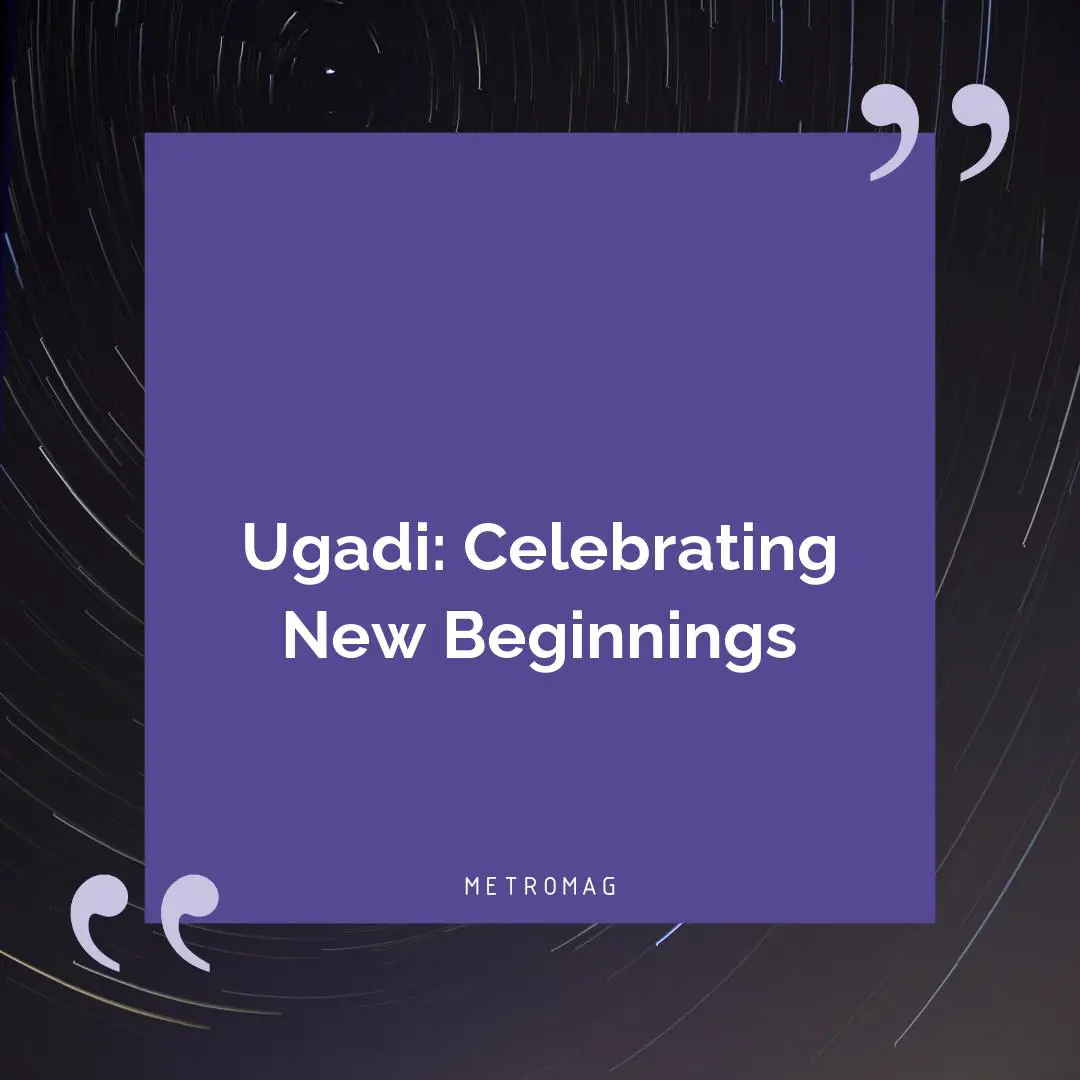 Ugadi: Celebrating New Beginnings