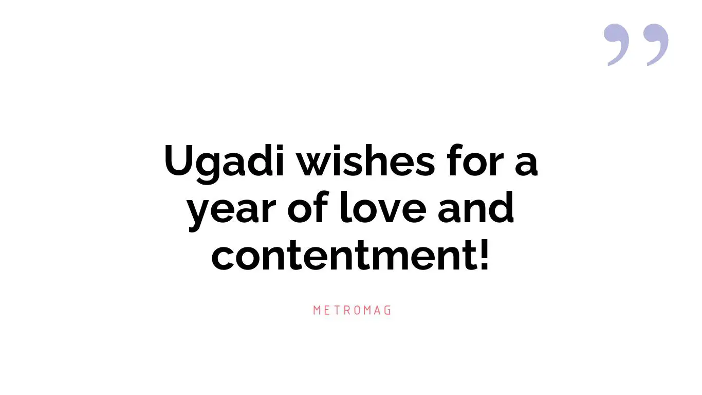 Ugadi wishes for a year of love and contentment!