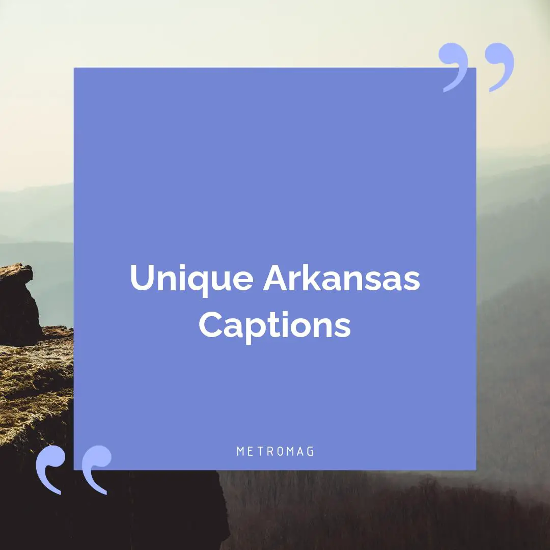 Unique Arkansas Captions