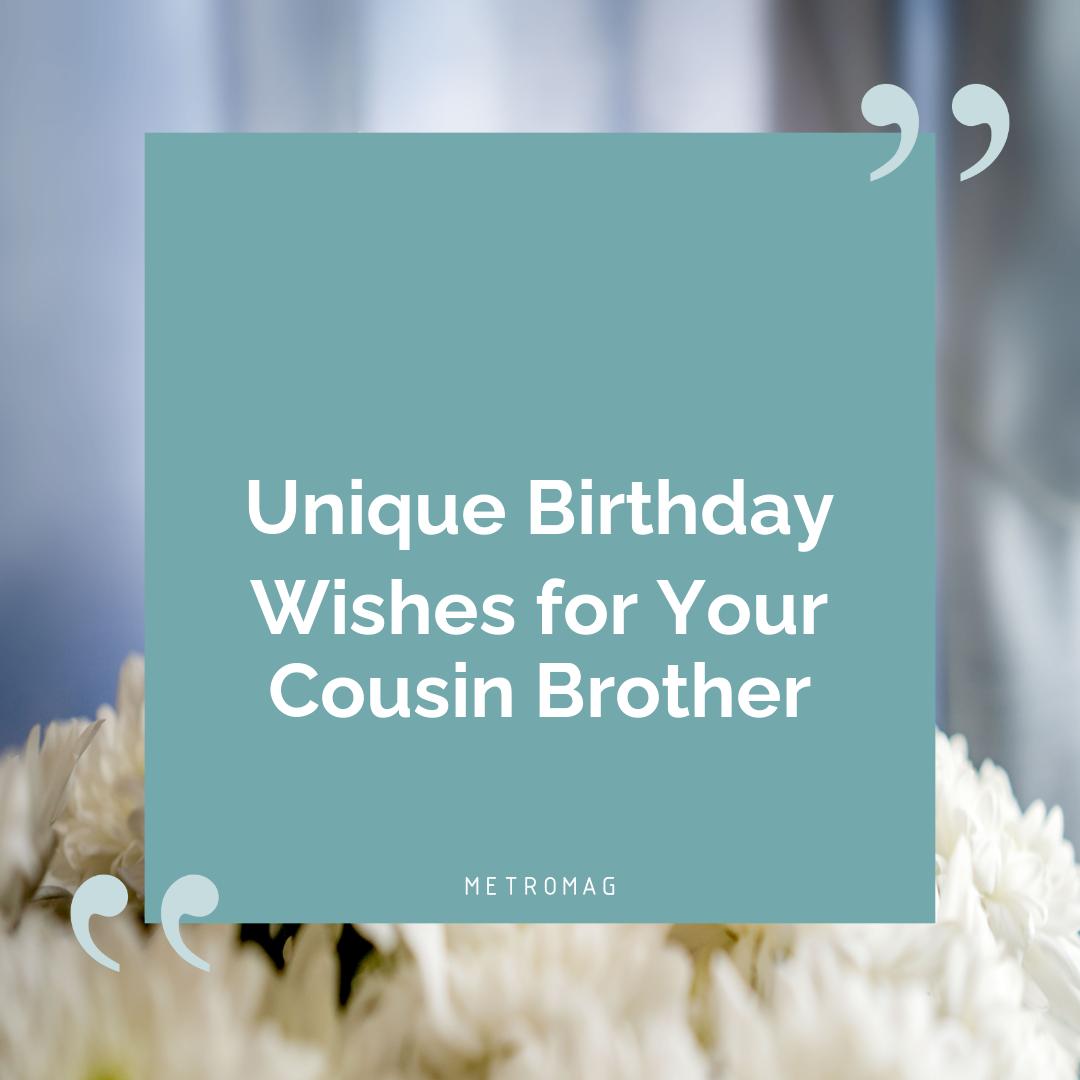 Unique Birthday Wishes for Your Cousin Brother