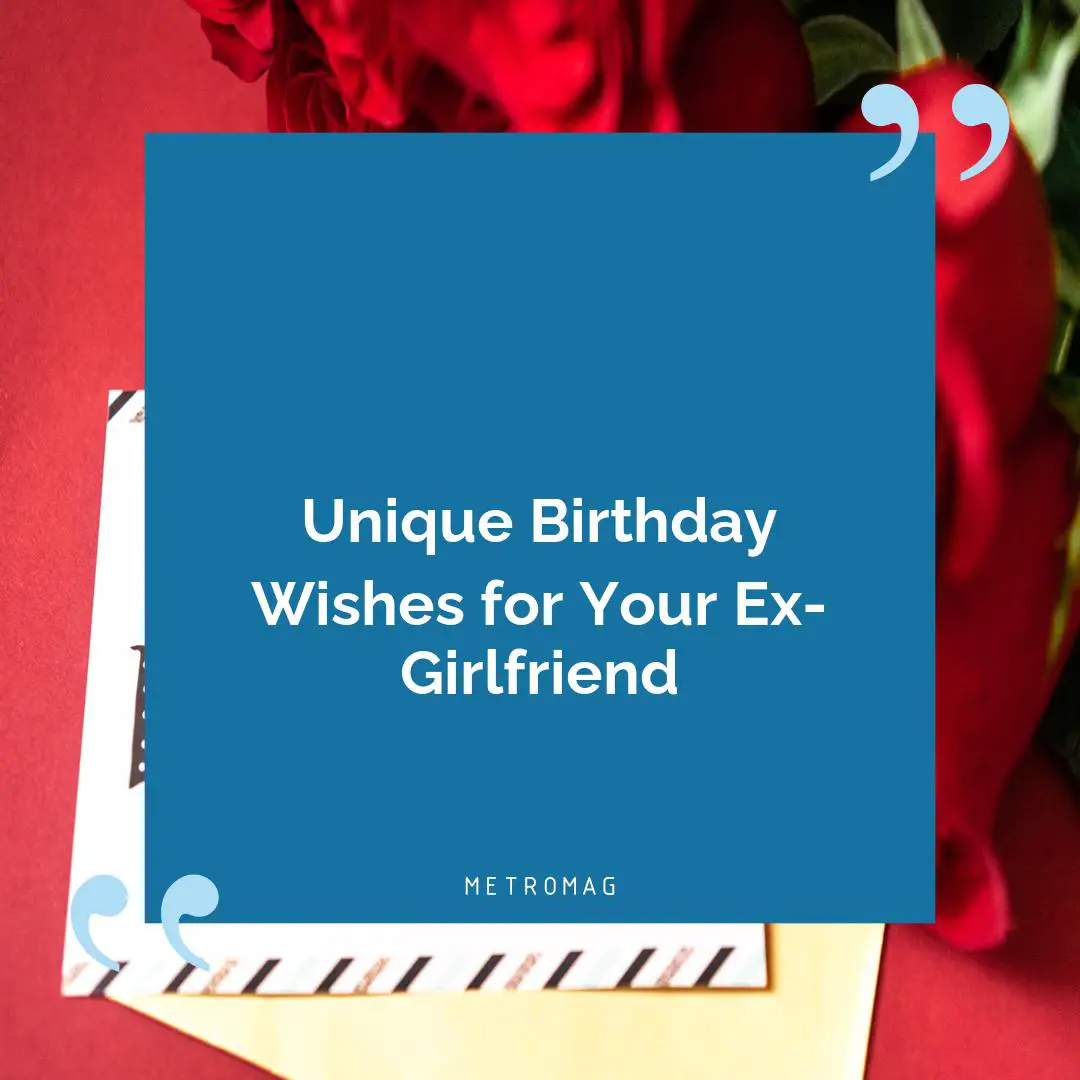 Unique Birthday Wishes for Your Ex-Girlfriend