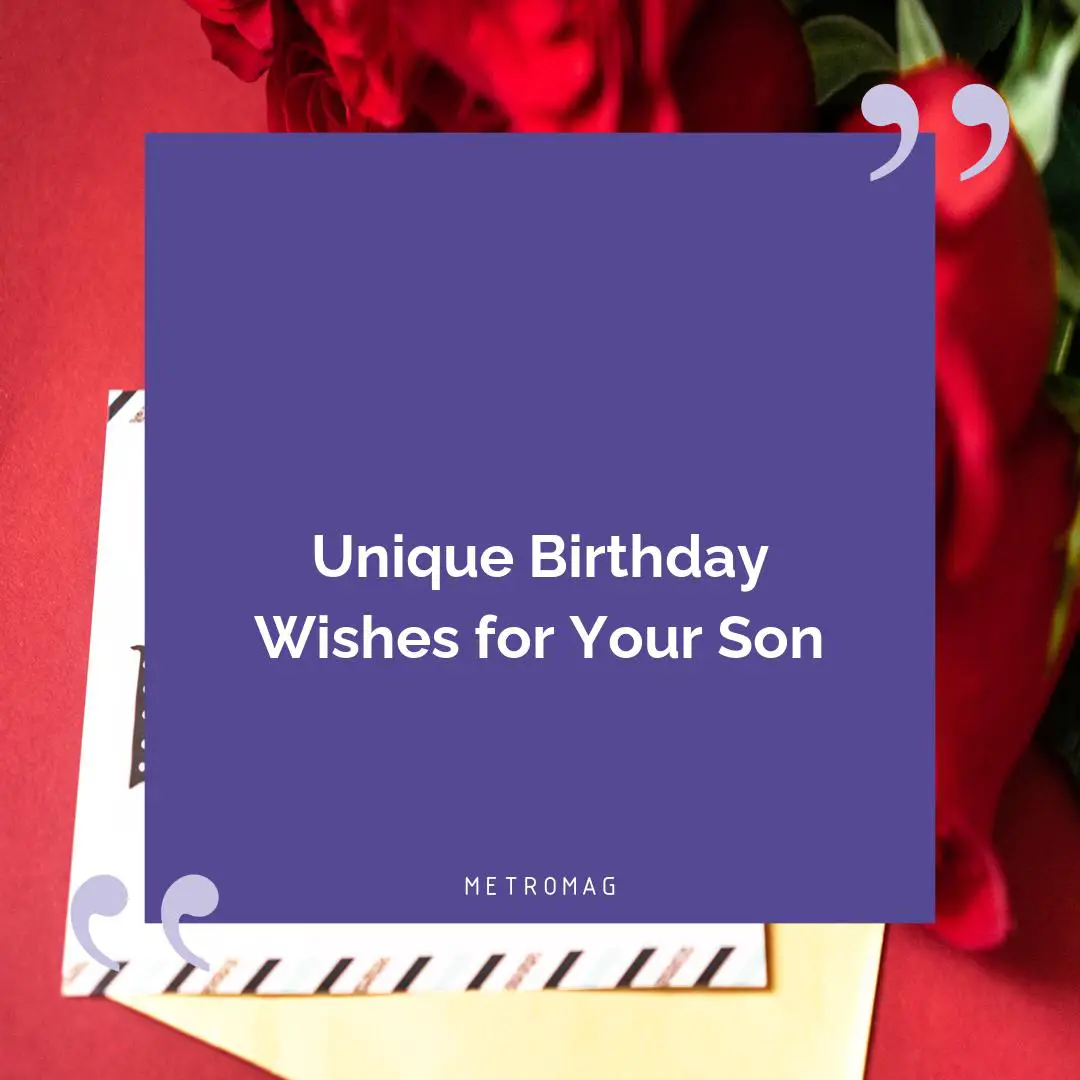 Unique Birthday Wishes for Your Son