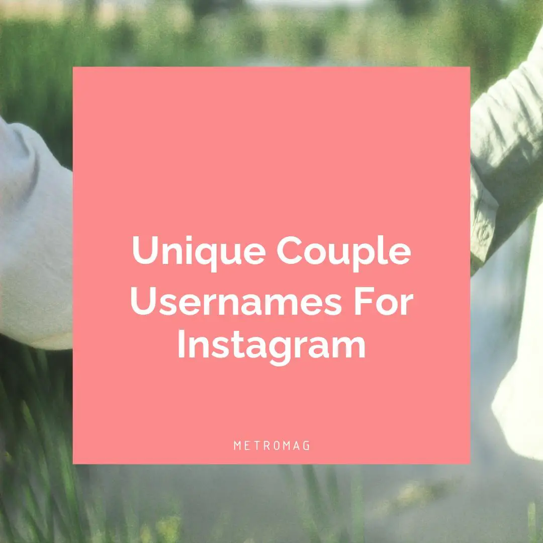 Unique Couple Usernames For Instagram