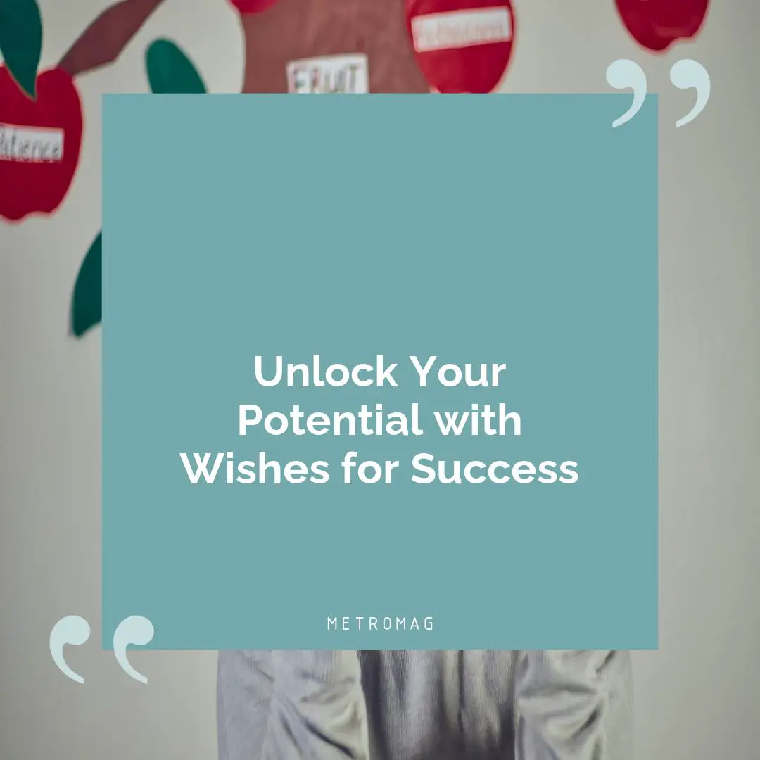 Unlock Your Potential with Wishes for Success