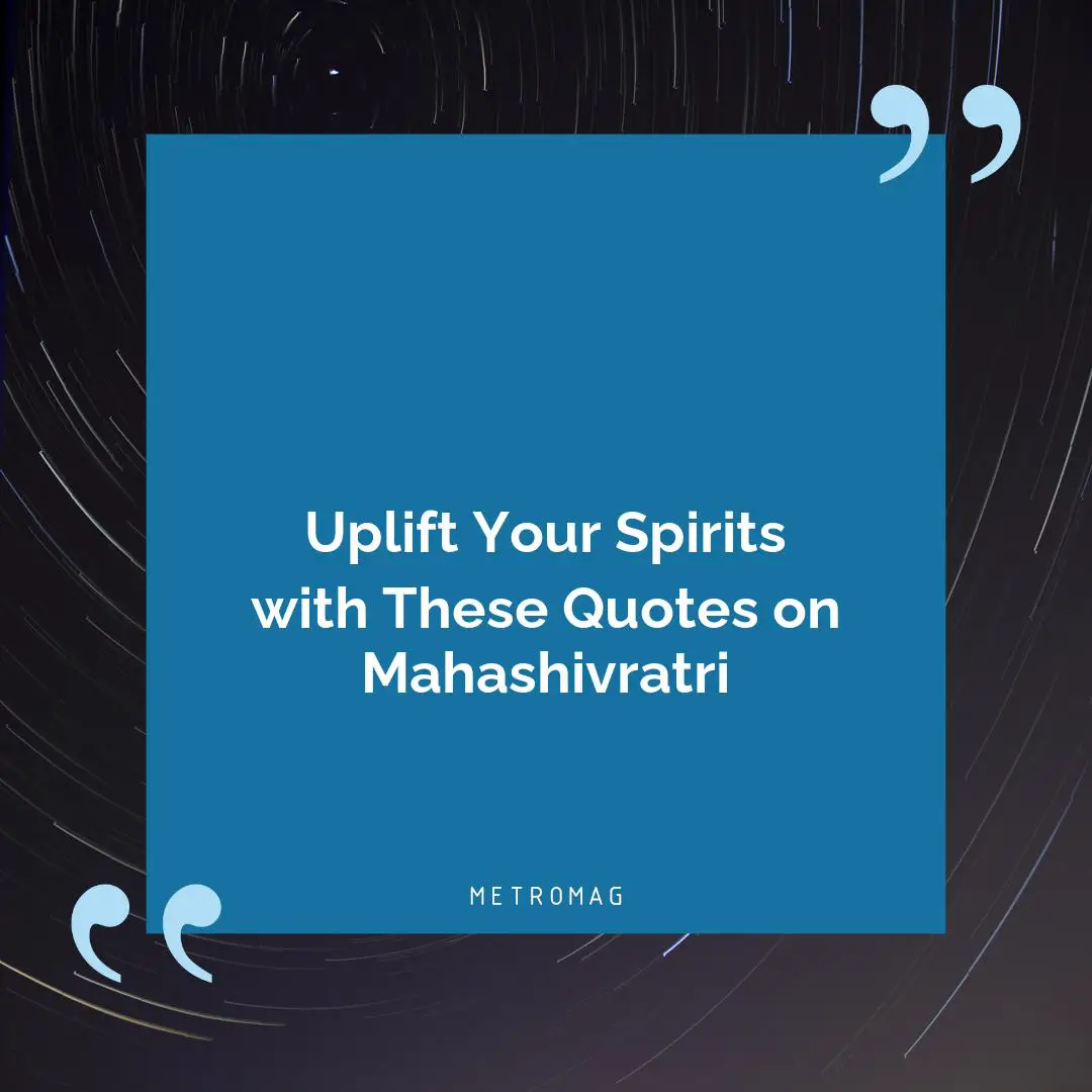 Uplift Your Spirits with These Quotes on Mahashivratri