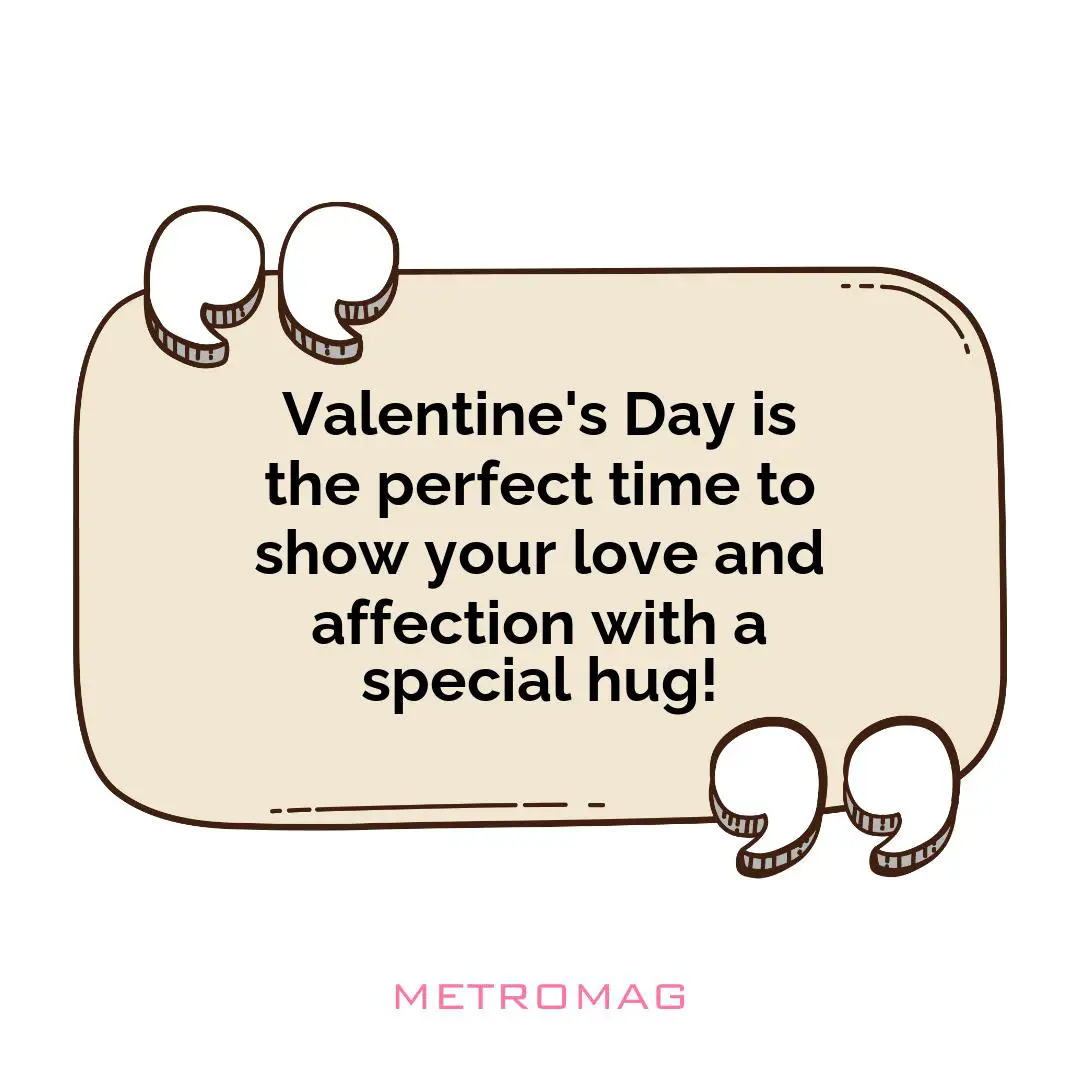 Valentine's Day is the perfect time to show your love and affection with a special hug!