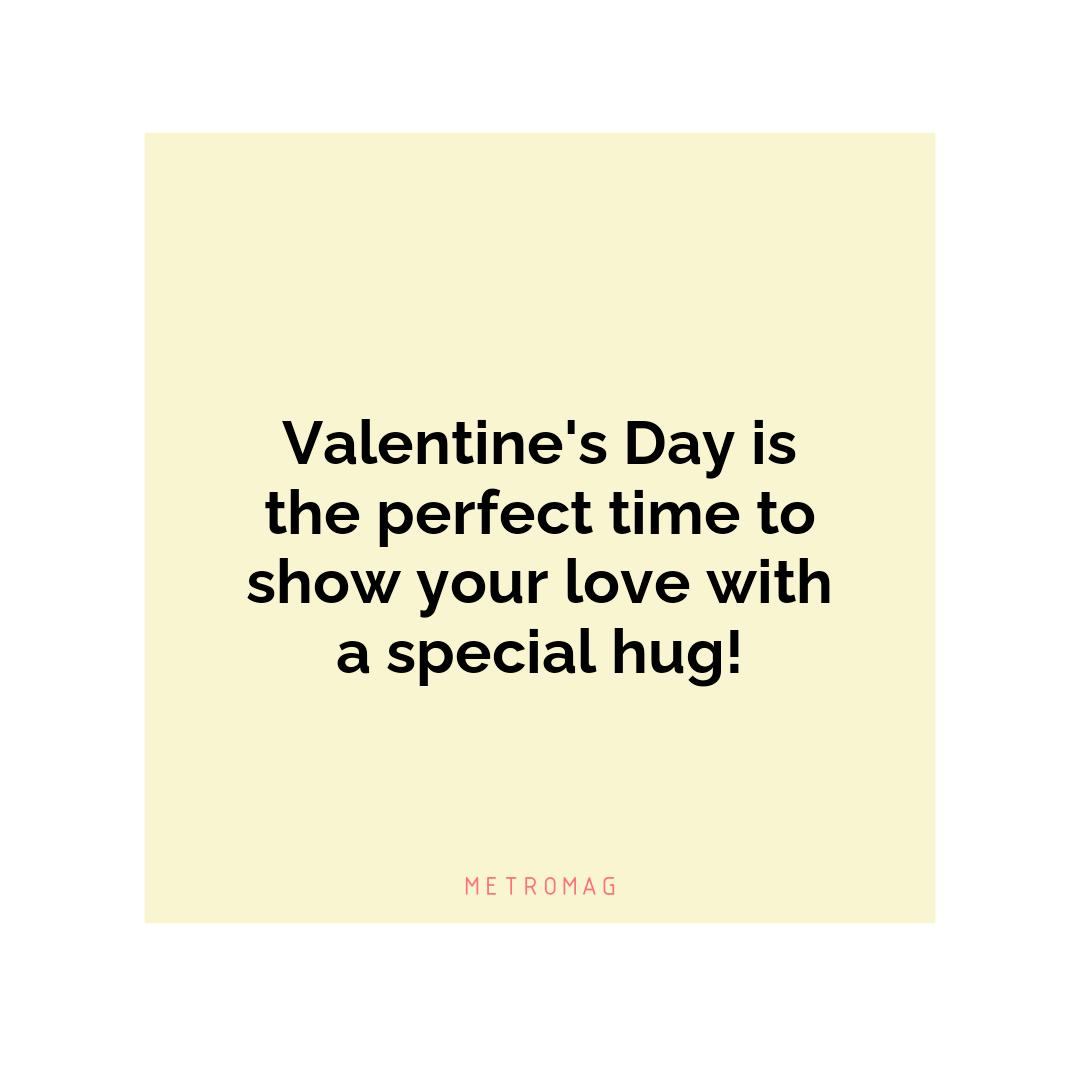 Valentine's Day is the perfect time to show your love with a special hug!