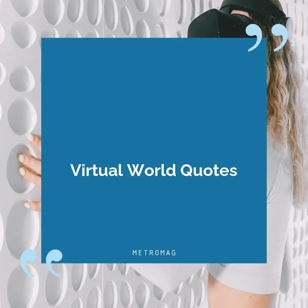 Virtual World Quotes