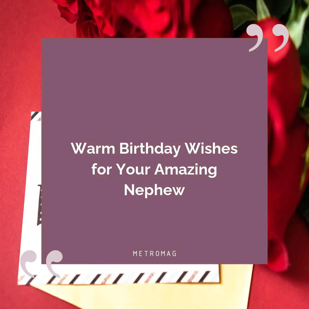 Warm Birthday Wishes for Your Amazing Nephew