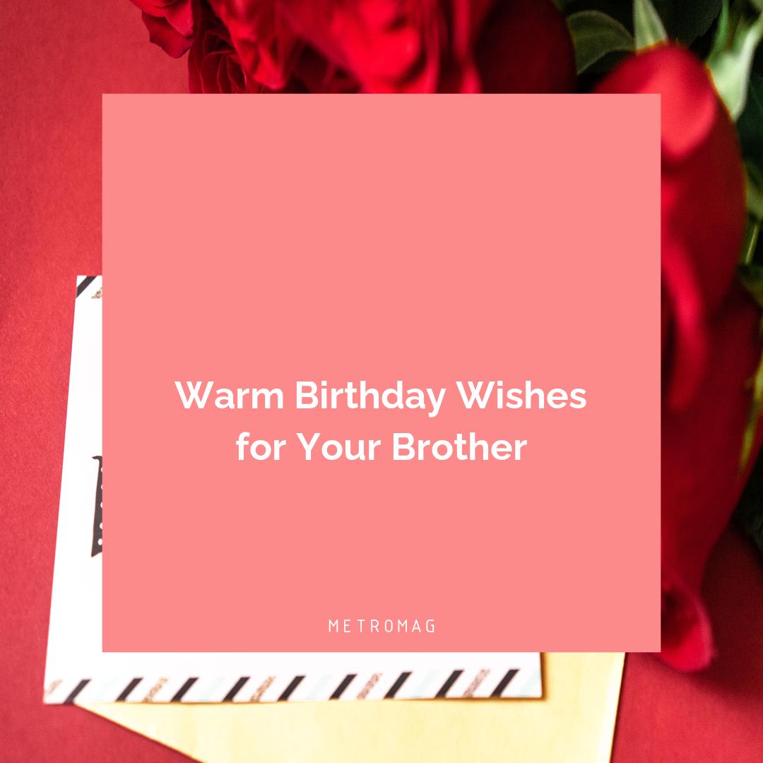 Warm Birthday Wishes for Your Brother