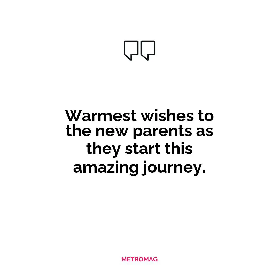 Warmest wishes to the new parents as they start this amazing journey.