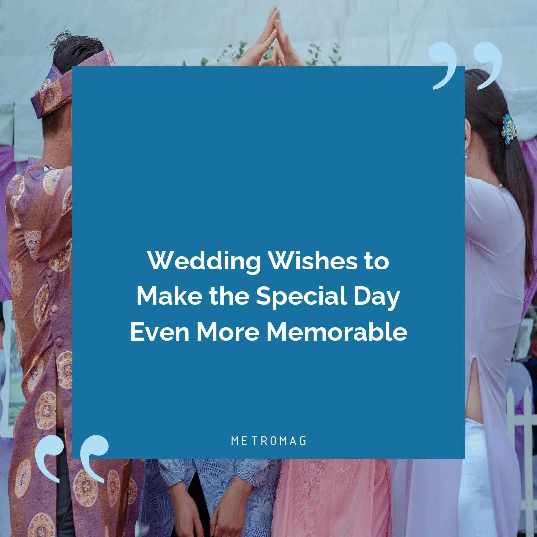 Wedding Wishes to Make the Special Day Even More Memorable