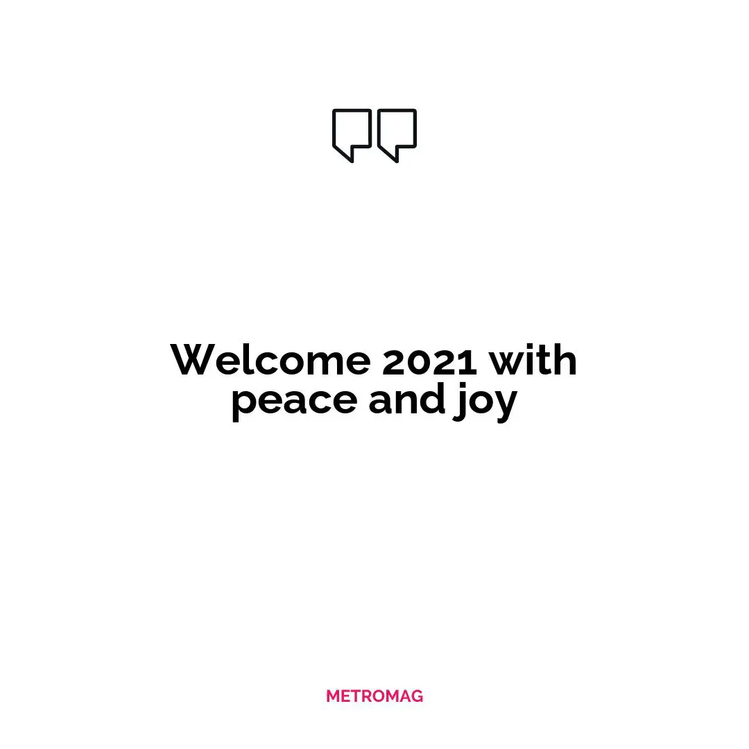 Welcome 2021 with peace and joy