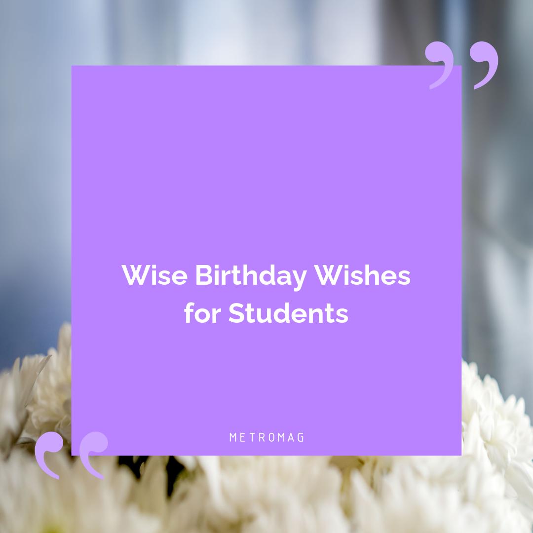 Wise Birthday Wishes for Students